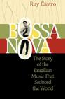 Bossa Nova: The Story of the Brazilian Music That Seduced the World Cover Image