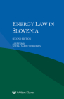Energy Law in Slovenia By Ales Ferčič, Natasa Samec Berghaus Cover Image