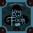 King of Fools By Amanda Foody, Saskia Maarleveld (Read by) Cover Image