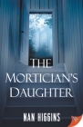 The Mortician's Daughter By Nan Higgins Cover Image