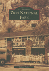 Zion National Park (Images of America (Arcadia Publishing)) By Tiffany Taylor Cover Image