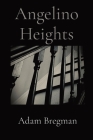 Angelino Heights By Adam Bregman Cover Image