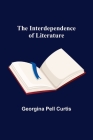 The Interdependence of Literature By Georgina Pell Curtis Cover Image
