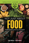 Not Just about Food: Understanding Eating Disorders By Tabitha Moriarty, Carol Sonenklar Cover Image