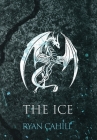 The Ice: The Bound and The Broken Novella By Ryan Cahill Cover Image