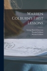 Warren Colburn's First Lessons By Warren Colburn, Warren Colburn (Jr ) (Created by), George Barrell Emerson (Created by) Cover Image