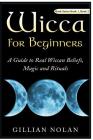 Wicca for Beginners: 2 in 1 Wicca Guide By Gillian Nolan Cover Image