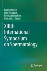 XIIIth International Symposium on Spermatology By Lars Björndahl (Editor), John Flanagan (Editor), Rebecka Holmberg (Editor) Cover Image