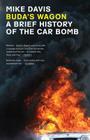 Buda's Wagon: A Brief History of the Car Bomb (Essential Mike Davis) Cover Image