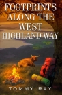 Footprints Along the West Highland Way By Tommy Ray Cover Image