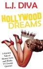 Hollywood Dreams: A Karmic Tale of Money, Love, and Bitchy TV Drama Queens! By L. J. Diva Cover Image