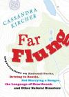 Far Flung: Improvisations on National Parks, Driving to Russia, Not Marrying a Ranger, the Language of Heartbreak, and Other Natural Disasters (In Place) By Cassandra Kircher Cover Image