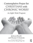 Contemplative Prayer for Christians with Chronic Worry: An Eight-Week Program Cover Image