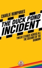 The Duck Pond Incident By Charlie Humphries Cover Image