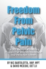 Freedom from Pelvic Pain: Follow the scientifically designed, DCT resistance stretching program to relieve your pelvic pain forever By David McCoid, Nicolas Bartolotta Cover Image