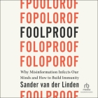 Foolproof: Why Misinformation Infects Our Minds and How to Build Immunity Cover Image