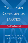 Progressive Consumption Taxation: The X Tax Revisited Cover Image