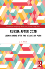 Russia after 2020: Looking Ahead after Two Decades of Putin (Routledge Contemporary Russia and Eastern Europe) By J. L. Black Cover Image