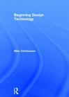 Beginning Design Technology By Mike Christenson Cover Image