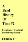 A Brief History of Time #2: New Research Proves Darwin Correct! By R. White Cover Image