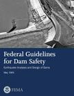 Federal Guidelines for Dam Safety: Earthquake Analyses and Design of Dams By Federal Emergency Management Agency, U. S. Department of Homeland Security Cover Image