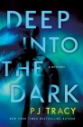 Deep into the Dark: A Mystery (The Detective Margaret Nolan Series #1) By P. J. Tracy Cover Image
