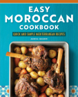 Easy Moroccan Cookbook: Quick and Simple Mediterranean Recipes Cover Image