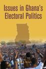 Issues in Ghana's Electoral Politics By Kwame A. Ninsin Cover Image