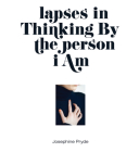 Josephine Pryde: lapses in Thinking By the person i Am By Anthony Elms, Josephine Pryde, Jamie Stevens Cover Image