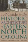 Guide to the Historic Architecture of Eastern North Carolina By Catherine W. Bishir, Michael T. Southern Cover Image