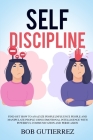 Self-Discipline: Find Out How to Analyze People, Influence People, and Manipulate People Using Emotional Intelligence with Powerful Com Cover Image