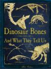 Dinosaur Bones: And What They Tell Us By Rob Colson Cover Image