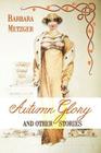 Autumn Glory and Other Stories (Large Print Edition) By Barbara Metzger Cover Image