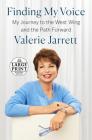 Finding My Voice: My Journey to the West Wing and the Path Forward By Valerie Jarrett Cover Image