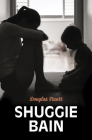 Shuggie Bain By Douglas Stuart Cover Image