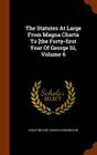 The Statutes at Large from Magna Charta to [The Forty-First Year of George III, Volume 6 Cover Image