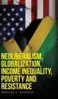 Neoliberalism, Globalization, Income Inequality, Poverty And Resistance By Renaldo C. McKenzie Cover Image