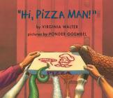 Hi, Pizza Man! By Virginia Walter, Ponder Goembel (Illustrator) Cover Image