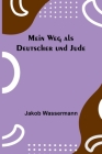 Mein Weg als Deutscher und Jude By Jakob Wassermann Cover Image