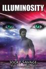 Illuminosity: Transcender Trilogy Book 3 By Vicky Savage Cover Image