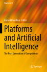 Platforms and Artificial Intelligence: The Next Generation of Competences (Progress in Is) By Ahmed Bounfour (Editor) Cover Image