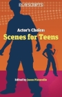 Actor's Choice: Scenes for Teens Cover Image