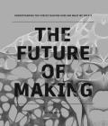 The Future of Making By Tom Wujec (Editor) Cover Image