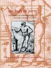 The Body in Parts: Fantasies of Corporeality in Early Modern Europe By David Hillman (Editor), Carla Mazzio (Editor) Cover Image