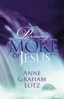 Pursuing More of Jesus By Anne Graham Lotz Cover Image