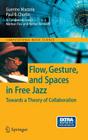 Flow, Gesture, and Spaces in Free Jazz: Towards a Theory of Collaboration [With CD (Audio)] (Computational Music Science) By Guerino Mazzola, Mathias Rissi (Other), Paul B. Cherlin Cover Image