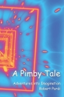 A Pimby Tale: Adventures Into Imagination Cover Image