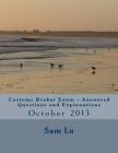 Customs Broker Exam Answered Questions and Explanations: October 2013 Cover Image