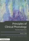 Principles of Clinical Phonology: Theoretical Approaches (Language and Speech Disorders) Cover Image