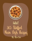 Hello! 365 Stuffed Main Dish Recipes: Best Stuffed Main Dish Cookbook Ever For Beginners [Book 1] By MS Main Dish Cover Image